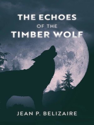 cover image of The Echoes of the Timber Wolf